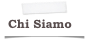 Chi Siamo